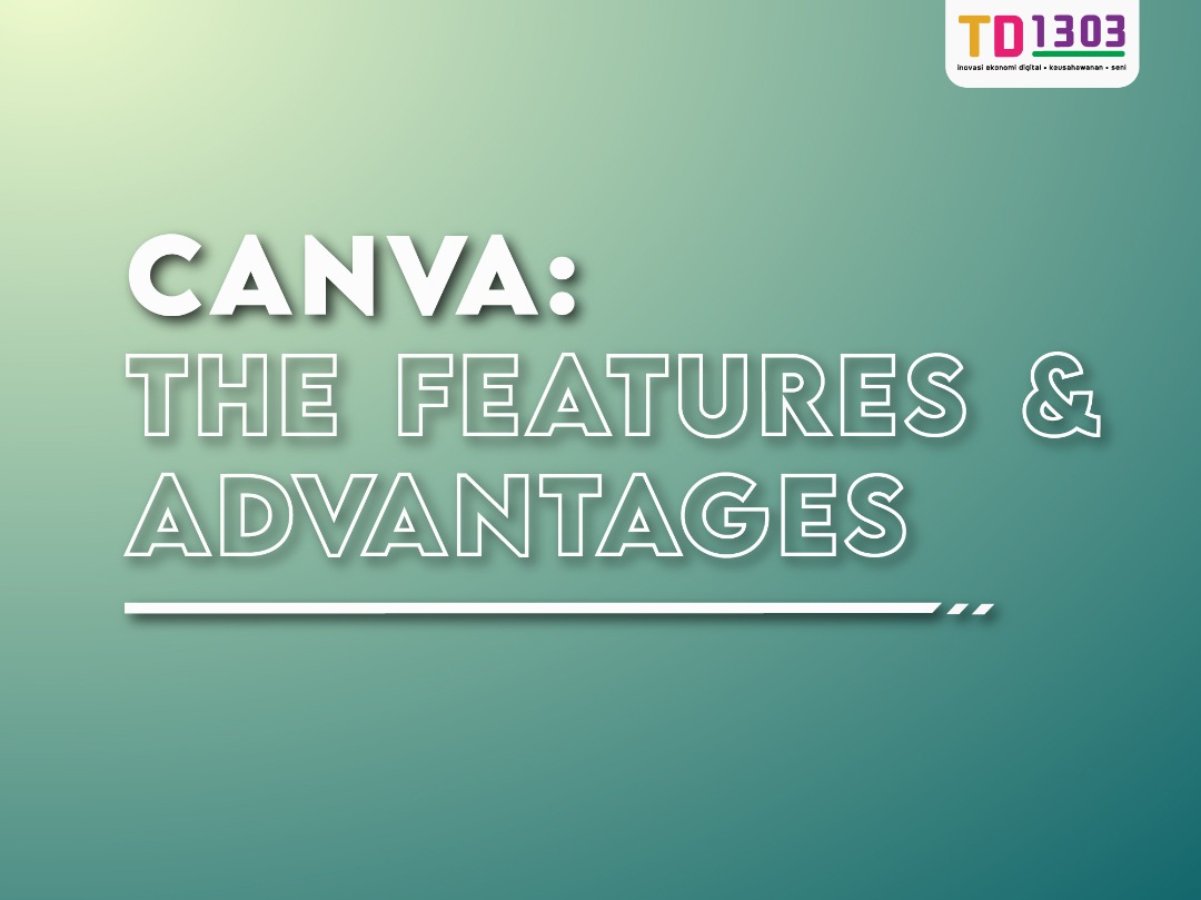 Canva: The Features And Advantages - TD 1303